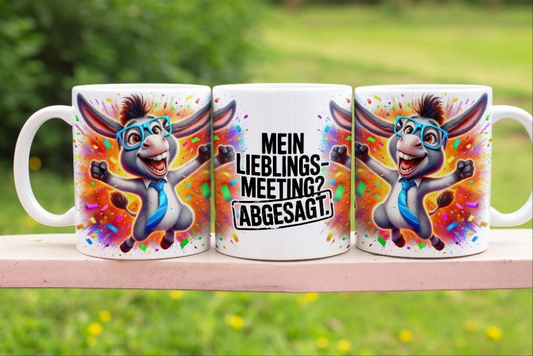 15 oz Tasse „Meeting? Abgesagt!“ – Mit Humor durch den Büroalltag