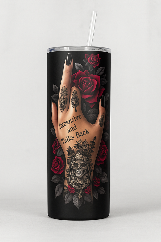 Gothic Tumbler „Expensive and Talks Back“ – 20 oz Edelstahl, Skull & Rose Tattoo