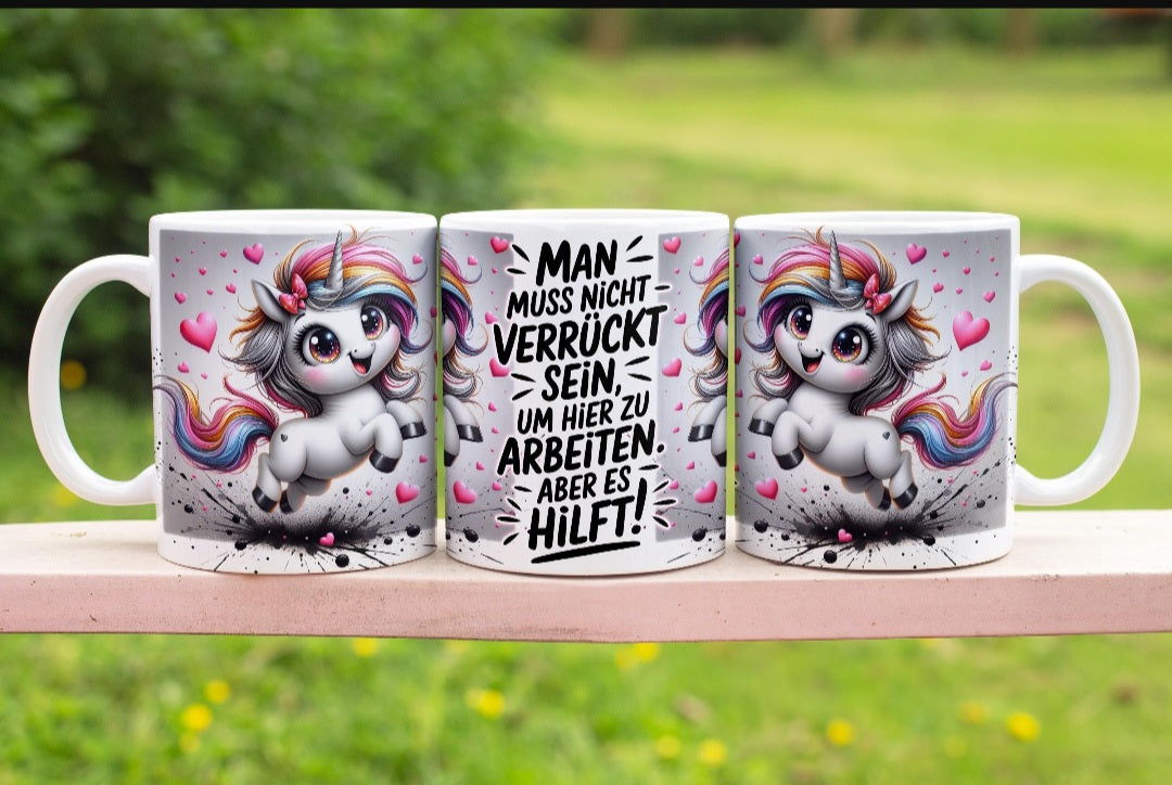 Lustige Einhorn-Tasse – „Man muss nicht verrückt sein…“ | 15 oz